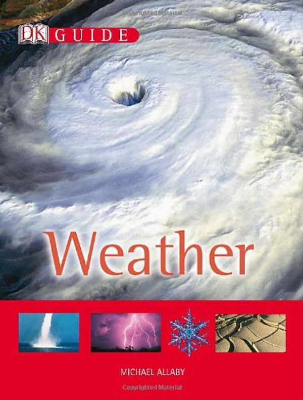 Cover Art for 9780756622299, DK Guide: Weather (DK Guides) by Michael Allaby