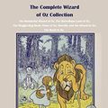 Cover Art for 9798694831222, The Complete Wizard of Oz Collection by Baum, L. Frank