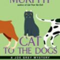 Cover Art for 9780061652912, Cat to the Dogs by Shirley Rousseau Murphy