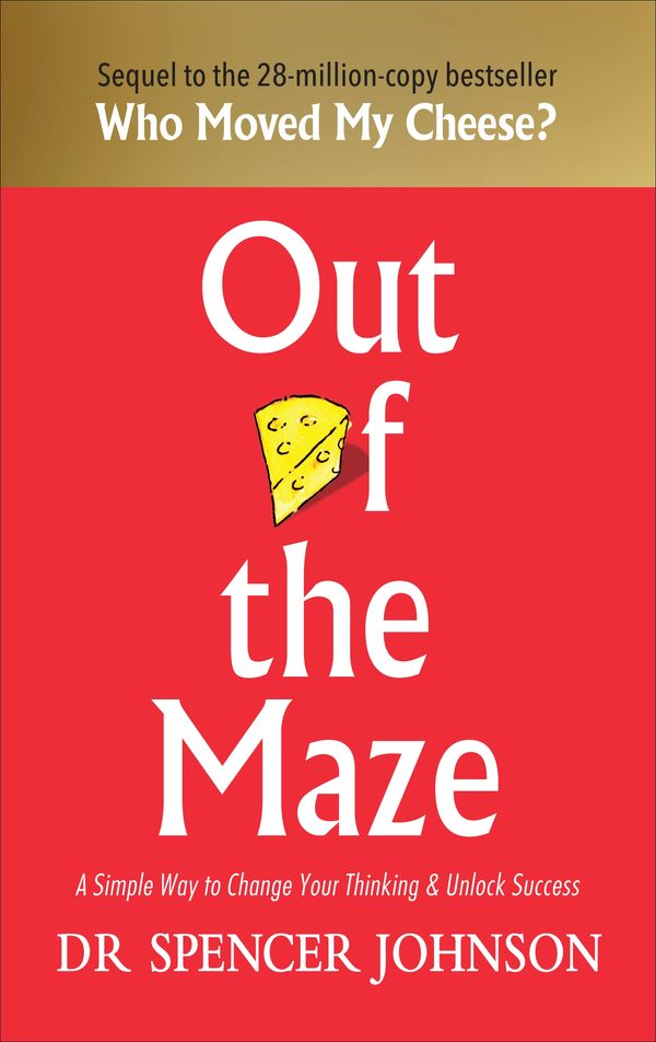 Cover Art for 9781785042119, Out of the Maze by Spencer Johnson