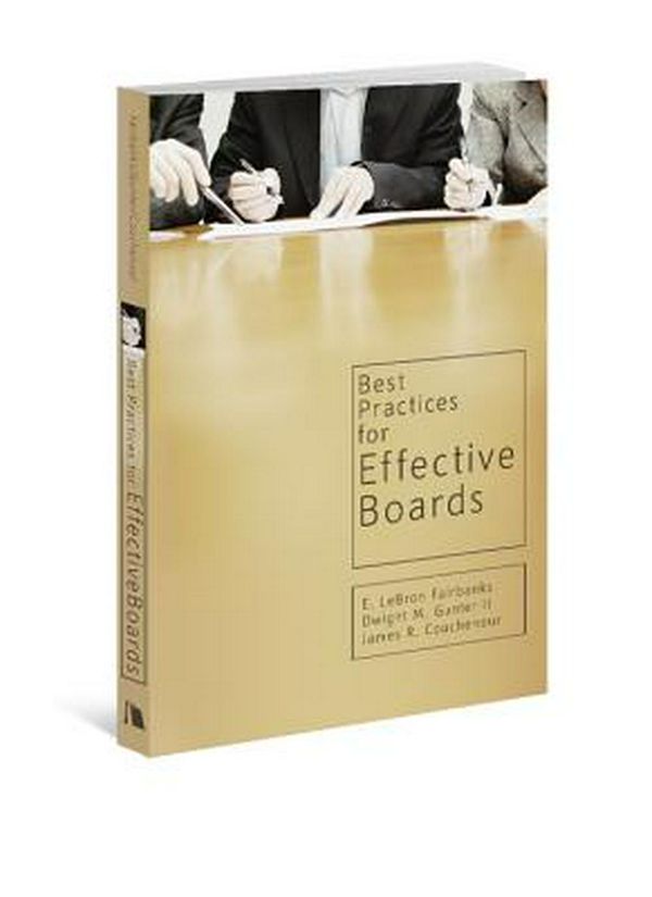 Cover Art for 9780834128347, Best Practices for Effective Boards by E. LeBron Fairbanks, Dwight M. Gunter, II, James R. Couchenour