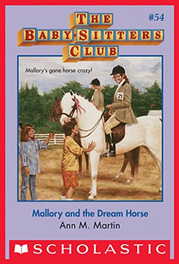 Cover Art for B00HG1NF4O, The Baby-Sitters Club #54: Mallory and the Dream Horse by Ann M. Martin