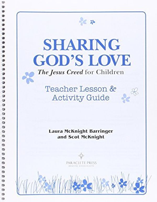 Cover Art for 9781612616377, Sharing God's Love: The Jesus Creed for ChildrenTeacher Lesson & Activity Guide by Scot McKnight