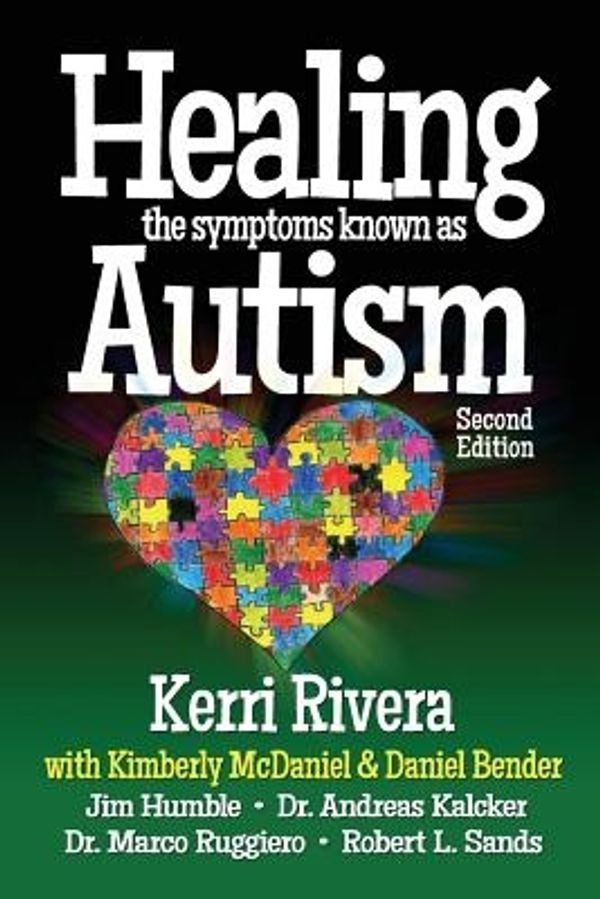 Cover Art for 9780989289047, Healing the Symptoms Known as Autism - 2nd Edition by Kerri Rivera