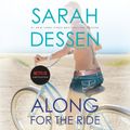 Cover Art for 9781101079331, Along for the Ride by Sarah Dessen