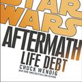 Cover Art for 9781101966945, Star Wars: Aftermath: Life Debt by Chuck Wendig