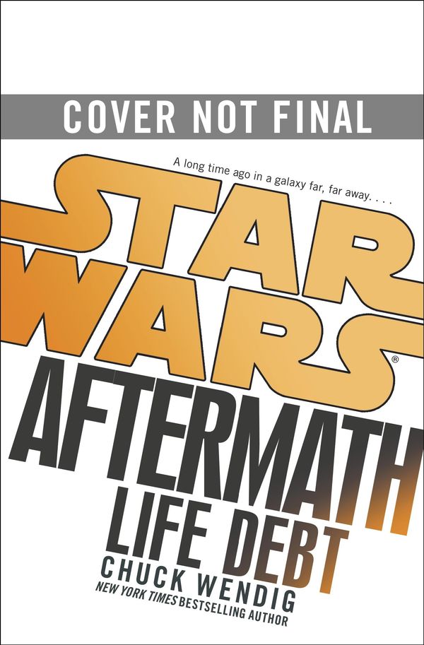 Cover Art for 9781101966945, Star Wars: Aftermath: Life Debt by Chuck Wendig