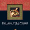 Cover Art for 9780830832811, The Cross & the Prodigal by Kenneth E. Bailey