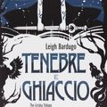 Cover Art for 9788856624663, Tenebre e ghiaccio. The Grisha Trilogy by Leigh Bardugo