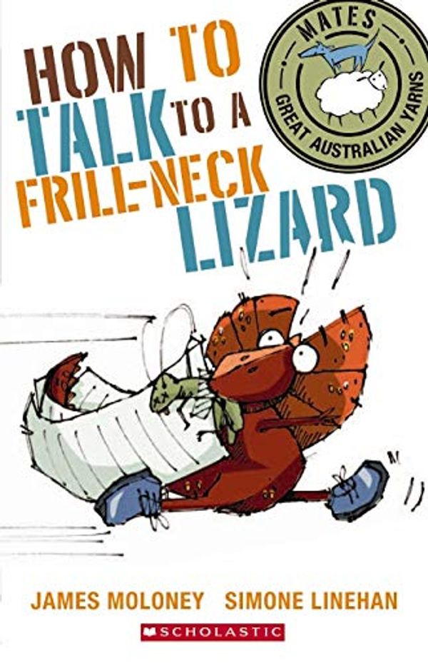 Cover Art for 9781862918146, How to Talk to a Frill-Neck Lizard by James Moloney