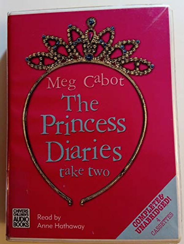Cover Art for 9780754063674, The princess diaries take two by Meg Cabot, Anne Hathaway