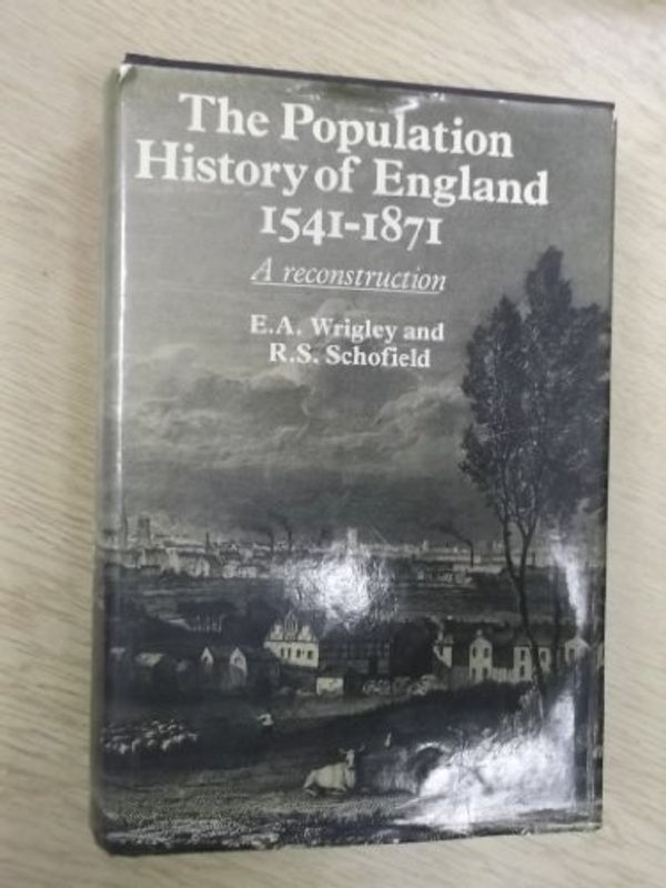 Cover Art for 9780713162646, Population History of England, 1541-1871 by E. A. Wrigley, Roger S. Schofield