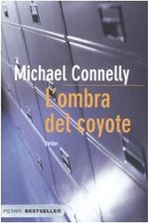 Cover Art for 9788856603750, L'ombra del coyote by Michael Connelly