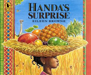 Cover Art for 9780763653859, Handa's Surprise by Eileen Browne