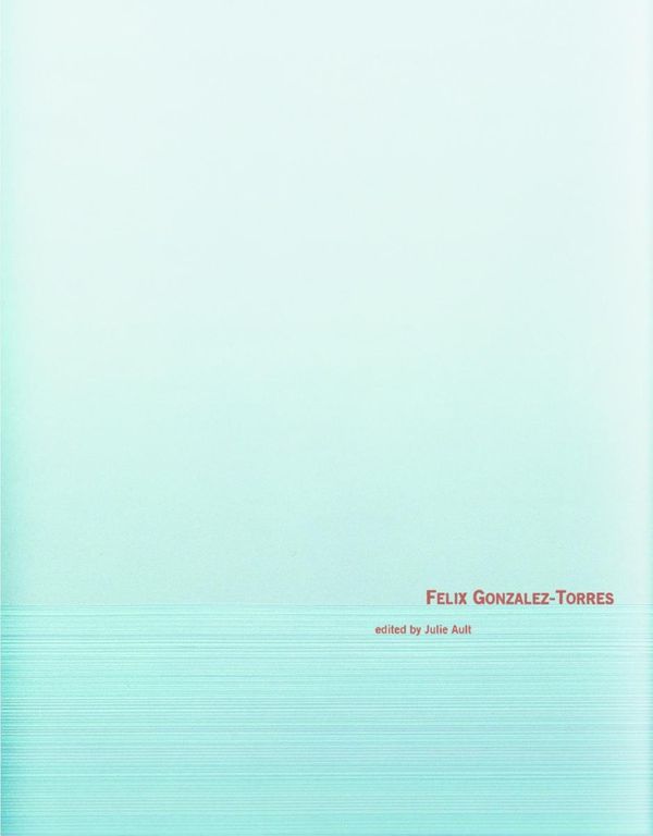 Cover Art for 9783869309217, Felix Gonzalez-Torres by Julie Ault