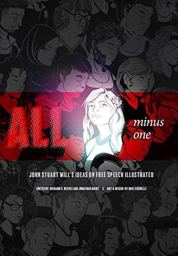 Cover Art for 9780692068311, All Minus One: John Stuart Millâs Ideas on Free Speech Illustrated by Jonathan Haidt