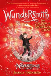Cover Art for 9781510105638, Wundersmith: The Calling of Morrigan Crow by Jessica Townsend