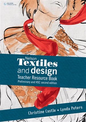 Cover Art for 9780170211581, Nelson Textiles and Design - Teacher Resource Pack by Lynda Peters, Christine Castle