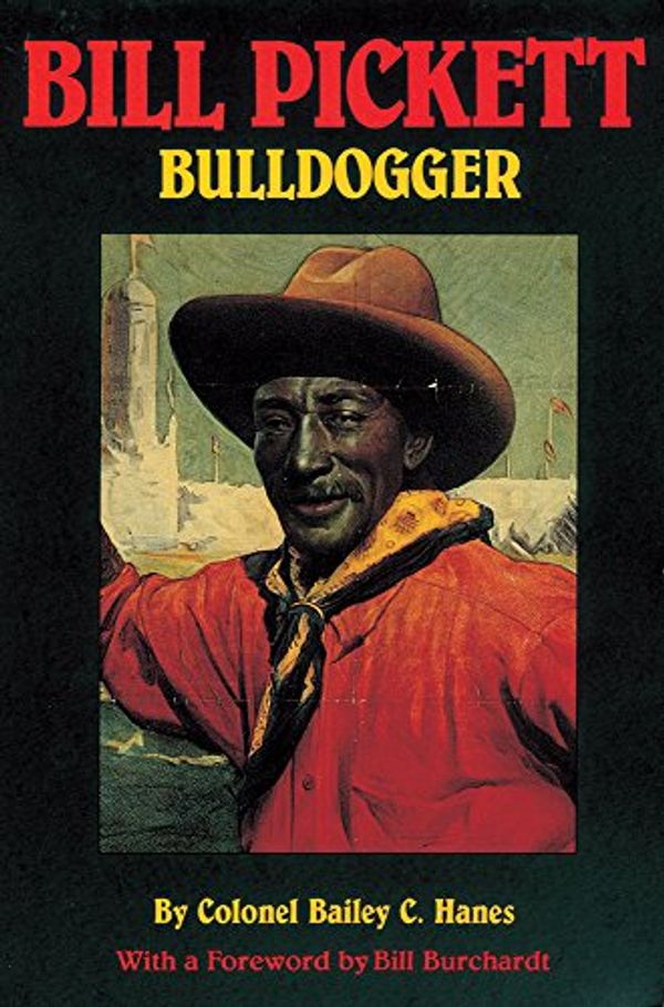 Cover Art for 9780806122038, Bill Pickett: Bulldogger by Bailey C. Hanes