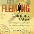 Cover Art for 9781906772000, Thrilling Cities by Ian Fleming