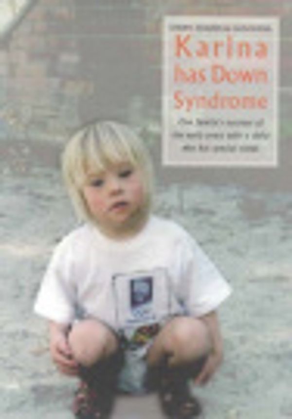 Cover Art for 9781875855322, Karina Has down Syndrome by Cheryl Rogers