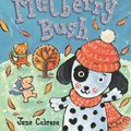 Cover Art for 9781862338463, Here We Go Round the Mulberry Bush by Jane Cabrera