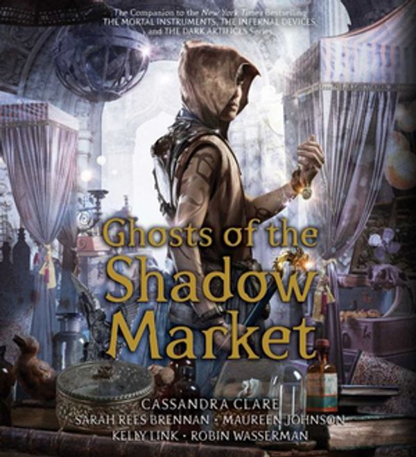 Cover Art for 9781508278696, Ghosts of the Shadow Market by Cassandra Clare