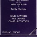 Cover Art for 9781780499611, Second Thoughts on the Theory and Practice of the Milan Approach to Family Therapy by David Campbell, Ros Draper, Clare Huffington