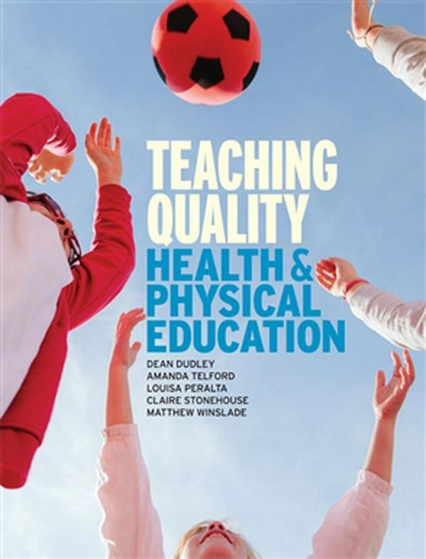 Cover Art for 9780170387019, Teaching Quality Health and Physical Education by Dean Dudley