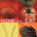 Cover Art for 9780471348306, How to Eat by Nigella Lawson, Arthur Boehm