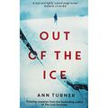 Cover Art for 9781471176753, Out of the Ice Pa by Ann Turner