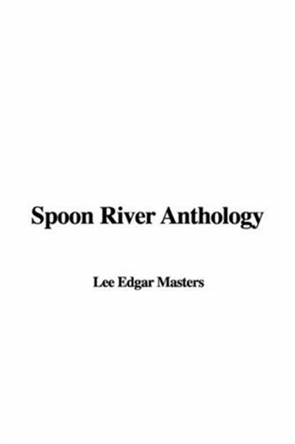 Cover Art for 9781414210681, Spoon River Anthology by Edgar Lee Masters