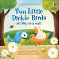 Cover Art for 9781474999120, Two little dickie birds sitting on a wall (Little Board Books) by Russell Punter