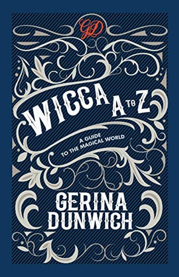 Cover Art for 9780806539768, Wicca A to Z: A Guide to the Magickal World by Gerina Dunwich