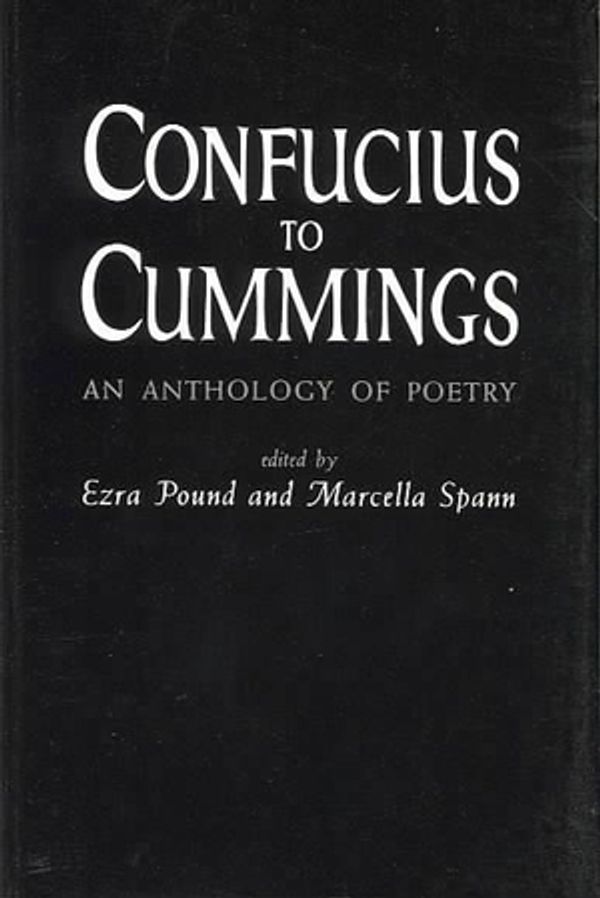 Cover Art for 9780811201551, Confucius to Cummings by Ezra Pound, Marcella Spann