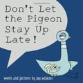 Cover Art for 9780545041805, Don't Let the Pigeon Stay Up Late! by Mo Willems
