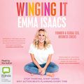 Cover Art for B084KYHMSH, Winging It: Stop Thinking, Start Doing by Emma Isaacs