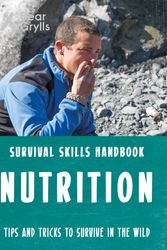 Cover Art for 9781786960634, Bear Grylls Survival Skills: Nutrition by Bear Grylls