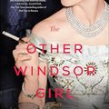 Cover Art for B07NVPWFPB, The Other Windsor Girl: A Novel of Princess Margaret, Royal Rebel by Georgie Blalock