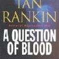 Cover Art for 9780316697699, A Question of Blood by Ian Rankin