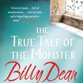 Cover Art for 9780670919062, The True Tale of the Monster Billy Dean by David Almond