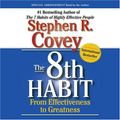 Cover Art for B0006J23YQ, The 8th Habit: From Effectiveness to Greatness by Stephen R. Covey