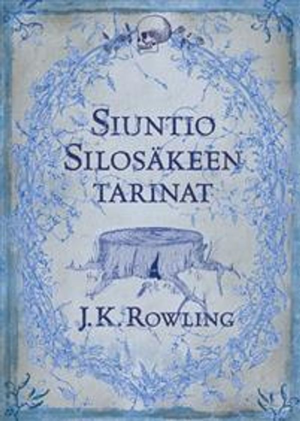 Cover Art for 9789513148010, Siuntio Silosäkeen tarinat by J. K. Rowling, Jaana Kapari-Jatta