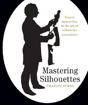 Cover Art for 9780956438232, Mastering Silhouettes by Charles Burns