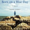 Cover Art for 9780641897122, Born on a Blue Day: Inside the Extraordinary Mind of an Autistic Savant by Daniel Tammet