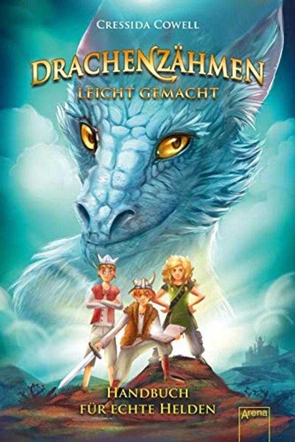 Cover Art for 9783401602356, Drachenzähmen leicht gemacht (6). Handbuch für echte Helden by Cressida Cowell