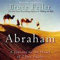 Cover Art for 9780792727286, Abraham: A Journey to the Heart of Three Faiths by Bruce Feiler