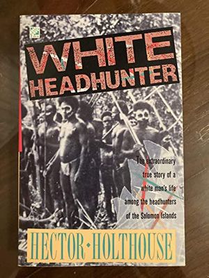 Cover Art for 9780207158971, White Head Hunter by Hector Holthouse