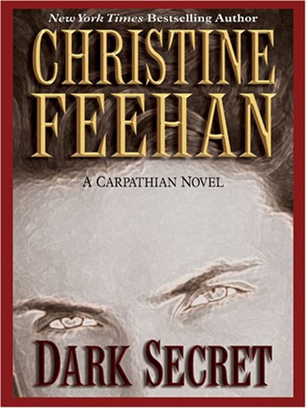 Cover Art for 9780786276820, Dark Secret (The Carpathians (Dark) Series, Book 12) by Christine Feehan