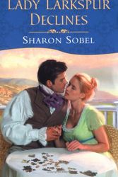 Cover Art for 9780451214591, Lady Larkspur Declines by Sharon Sobel